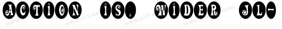 Action Is, Wider JL字体转换